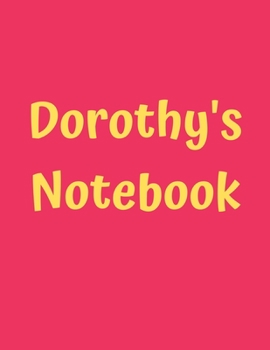 Paperback Dorothy's Notebook: Pink Cover, College Ruled, 100 Sheets, 8.5" x 11" (Letter Size), White Paper Book