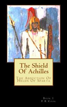 Paperback The Shield Of Achilles: The Abduction Of Helen Of Sparta Book