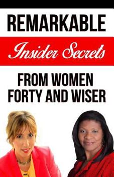 Paperback Forty and Wiser: Remarkable Insider Secrets from Women Forty and Wiser Book