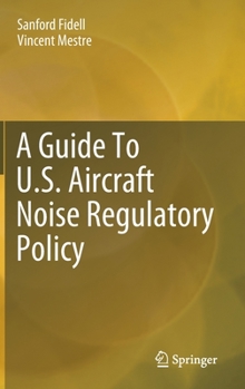 Hardcover A Guide to U.S. Aircraft Noise Regulatory Policy Book