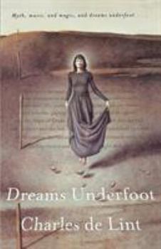 Dreams Underfoot - Book #1 of the Newford
