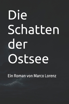 Paperback Die Schatten der Ostsee: Ein Roman von Marco Lorenz [German] Book