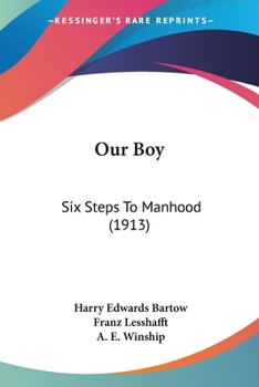 Paperback Our Boy: Six Steps To Manhood (1913) Book