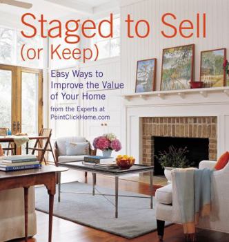 Paperback Staged to Sell (or Keep): Easy Ways to Improve the Value of Your Home Book