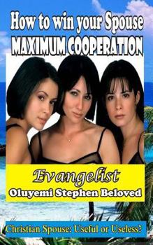 Paperback How To Gain Your Spouse Maximum Cooperation: Christian spouse: Useful or usseless? Book