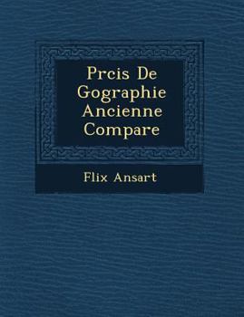 Paperback PR Cis de G Ographie Ancienne Compar E [French] Book