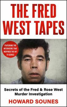 Hardcover The Fred West Tapes: Secrets of the Fred & Rose West Murder Investigation - The chilling new book from the Senior Producer of 'Fred & Rose West: A British Horror Story' - now on NETFLIX Book