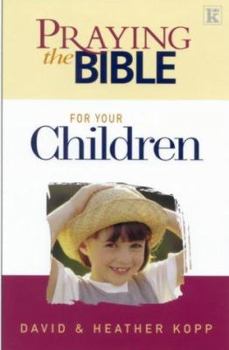 Paperback Praying the Bible for Your Children Book