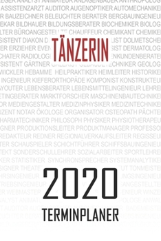 Paperback T?nzerin - 2020 Terminplaner: Kalender und Organisator f?r T?nzerin. Terminkalender, Taschenkalender, Wochenplaner, Jahresplaner, Kalender 2019 - 20 [German] Book
