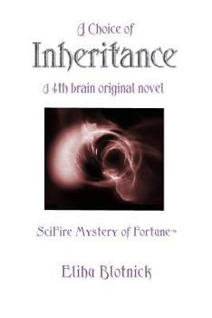 Paperback A Choice of Inheritance: A Fourth-Brain Original Novel Book