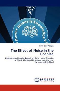 Paperback The Effect of Noise in the Cochlea Book
