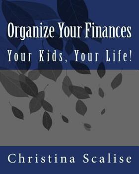 Paperback Organize Your Finances, Your Kids, Your Life! Book
