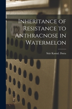 Paperback Inheritance of Resistance to Anthracnose in Watermelon Book