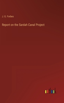 Hardcover Report on the Sardah Canal Project Book