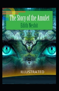 Paperback The Story of the Amulet Illustrated Book