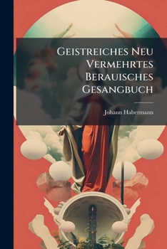 Paperback Geistreiches Neu Vermehrtes Berauisches Gesangbuch Book