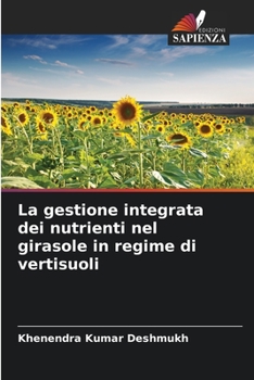 Paperback La gestione integrata dei nutrienti nel girasole in regime di vertisuoli [Italian] Book