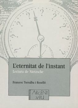 Paperback L'eternitat de l'instant: Lectura de Nietzsche [Catalan] Book