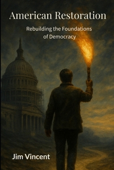 Paperback American Restoration: Rebuilding the Foundations of Democracy Book