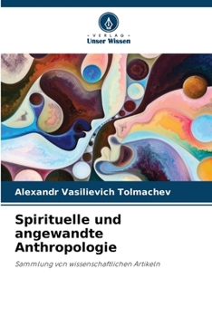 Paperback Spirituelle und angewandte Anthropologie [German] Book