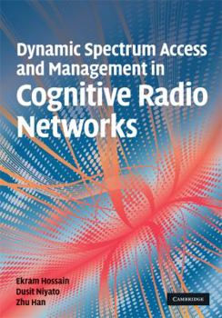 Hardcover Dynamic Spectrum Access and Management in Cognitive Radio Networks Book