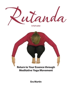 Paperback Rutanda: Return to Your Essence through Meditative Yoga Movement (in full color) Book