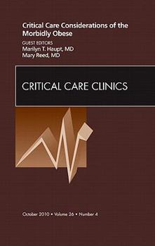 Hardcover Critical Care Considerations of the Morbidly Obese, an Issue of Critical Care Clinics: Volume 26-4 Book