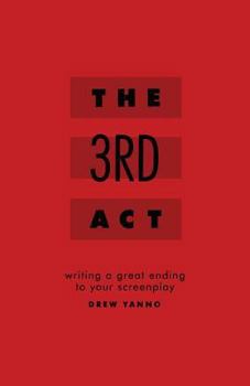Paperback The 3rd Act: Writing a Great Ending to Your Screenplay Book