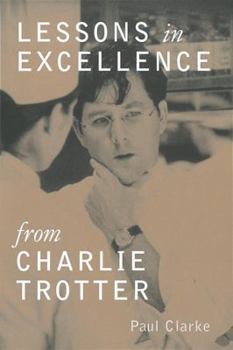 Hardcover Lessons in Excellence from Charlie Trotter Book