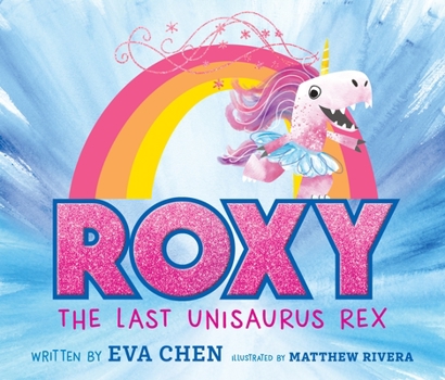 Hardcover Roxy the Last Unisaurus Rex Book