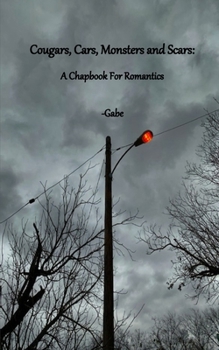 Paperback Cougars, Cars, Monsters and Scars: A Chapbook for Romantics Book