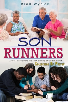 Paperback Son Runners: . . . Press on Toward the High Calling of God in Christ Book