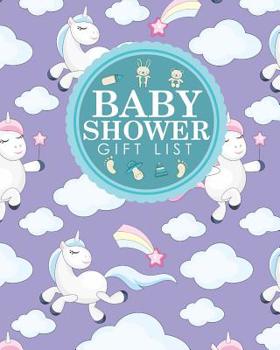 Baby Shower Gift List: Baby Shower Memory Book, Gift Record Book, Gift List, Present List, Recorder, Organizer, Keepsake, Cute Unicorns Cover