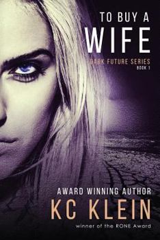 To Buy A Wife - Book #1 of the Dark Future
