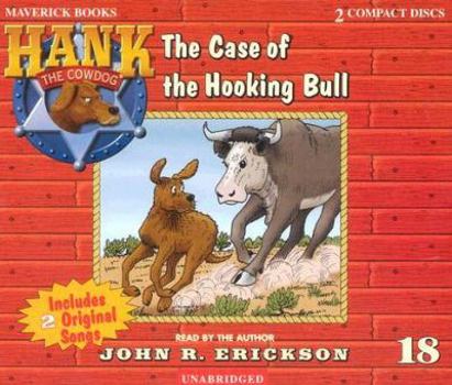 Hank The Cowdog #18: The Case Of The Hooking Bull - Book #18 of the Hank the Cowdog