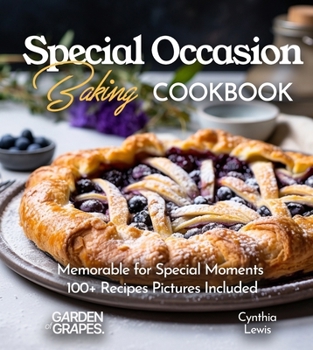 Paperback Special Occasion Baking Cookbook: Memorable for Special Moments 100+ Recipes Pictures Included Book