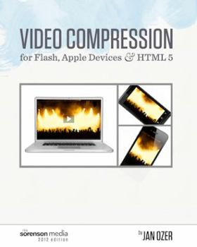 Paperback Video Compression for Flash, Apple Devices and HTML5: Sorenson Media 2012 Edition Book