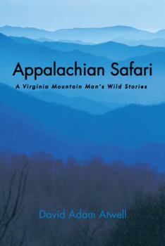 Paperback Appalachian Safari: A Virginia Mountain Man's Wild Stories Book