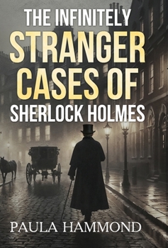 Hardcover The Infinitely Stranger Cases of Sherlock Holmes Book