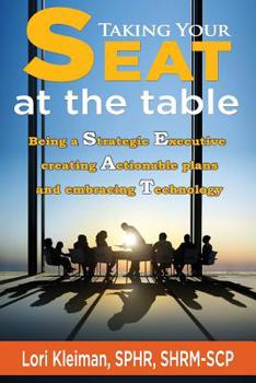 Paperback Taking your SEAT at the table: Being a Strategic Executive creating Actionable plans and embracing Technology Book