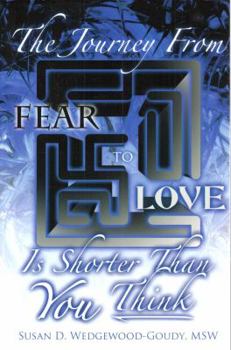 Paperback The Journey from Fear to Love Is Shorter Than YOU Think Book