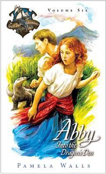 Abby - Into the Dragon's Den (South Seas Adventures #6) - Book  of the South Seas Adventures