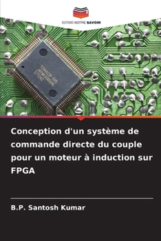Paperback Conception d'un système de commande directe du couple pour un moteur à induction sur FPGA [French] Book