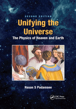 Paperback Unifying the Universe: The Physics of Heaven and Earth Book