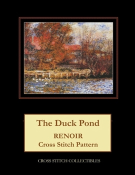 Paperback The Duck Pond: Renoir Cross Stitch Pattern [Large Print] Book