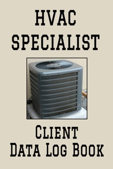Paperback HVAC Specialist Client Data Log Book: 6 x 9 Professional Heating, Ventilation & Air Conditioning A/C Client Tracking Address & Appointment Book with A Book