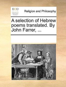 Paperback A selection of Hebrew poems translated. By John Farrer, ... Book