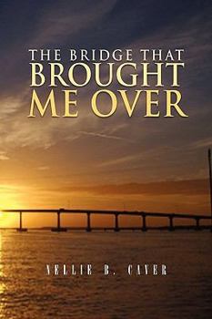 Hardcover The Bridge That Brought Me Over Book