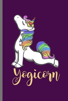 Yogicorn: Cute Unicorn Design Perfect for Students, Kids & Teens  for Journal, Doodling, Sketching and Notes Gift (6"x9") Dot Grid Notebook to write in
