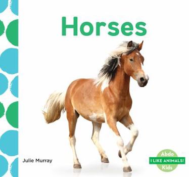 Horses - Book  of the ¡Me Gustan los Animales! / I Like Animals!